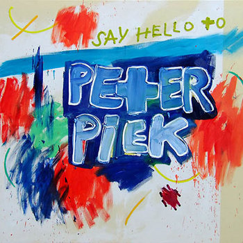 Say Hello To Peter Piek
